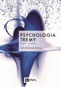 Psychologia tremy. Teoria i praktyka - okładka książki
