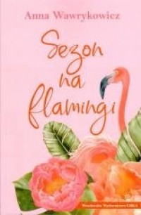 Sezon na flamingi - okładka książki