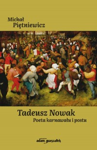 Tadeusz Nowak. Poeta karnawału - okładka książki