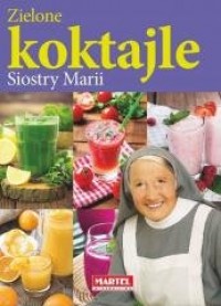 Zielone koktajle Siostry Marii - okładka książki