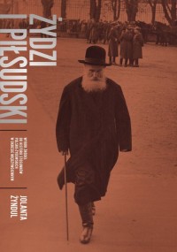 Żydzi i Piłsudski. Wybór źródeł - okładka książki