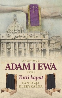 Adam i Ewa, czyli Tutti kaput - okładka książki