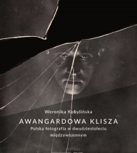 Awangardowa klisza. Polska fotografia - okładka książki