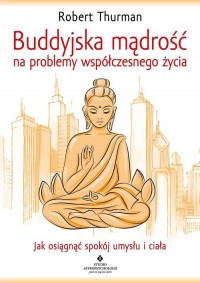 Buddyjska mądrość na problemy współczesnego - okładka książki