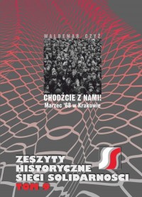 Chodźcie z nami! Marzec 68 w Krakowie - okładka książki