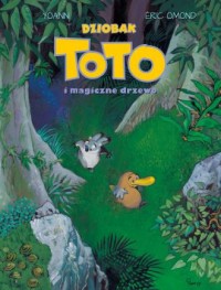Dziobak Toto i magiczne drzewo - okładka książki