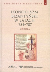 Ikonoklazm bizantyński w latach - okładka książki