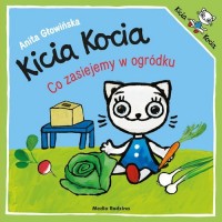 Kicia Kocia. Co zasiejemy w ogródku? - okładka książki