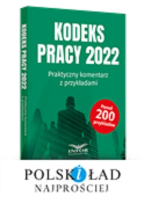 Kodeks Pracy 2022. Praktyczny Komentarz Z Przykładami - Książka ...