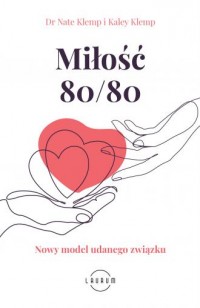 Miłość 80/80. Nowy model udanego - okładka książki