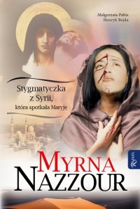 Myrna Nazzour. Stygmatyczka z Syrii, - okładka książki