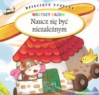 Naucz się być niezależnym. Dziecięce - okładka książki