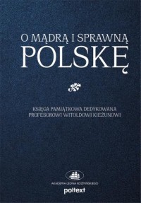 O mądrą i sprawną Polskę. Księga - okładka książki