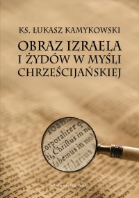 Obraz Izraela i Żydów w myśli chrześcijańskiej - okładka książki