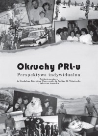 Okruchy PRL-u. Perspektywa indywidualna - okładka książki