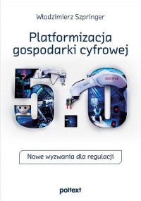 Platformizacja gospodarki cyfrowej. - okładka książki