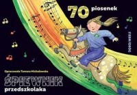 Śpiewnik przedszkolaka. 70 ilustrowanych - okładka książki