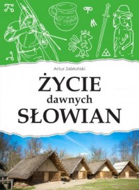 Życie dawnych Słowian - okładka książki