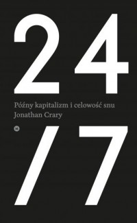 24/7. Późny kapitalizm i celowość - okładka książki