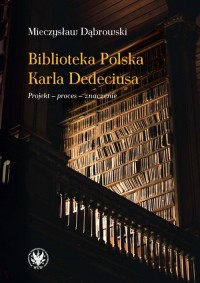 Biblioteka Polska Karla Dedeciusa. - okładka książki
