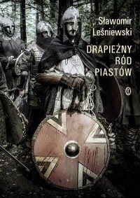 Drapieżny ród Piastów - okładka książki