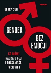 Gender bez emocji. Co mówi nauka - okładka książki