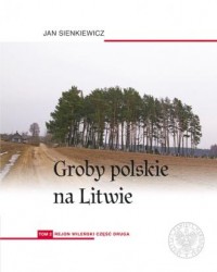 Groby polskie na Litwie. Tom 2. - okładka książki