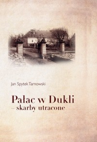 Pałac w Dukli - skarby utracone - okładka książki