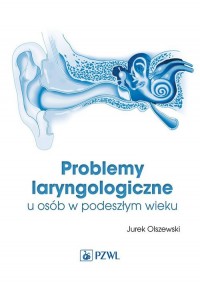 Problemy laryngologiczne u osób - okładka książki
