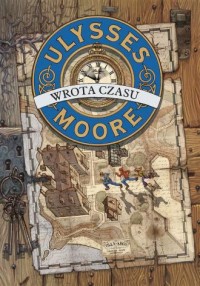 Ulysses Moore. Tom 1. Wrota czasu - okładka książki