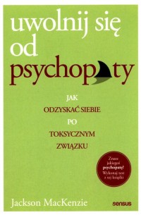 Uwolnij się od psychopaty - okładka książki