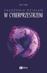 Założenia działań w cyberprzestrzeni - okładka książki