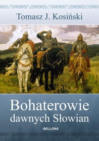Bohaterowie dawnych Słowian - okładka książki