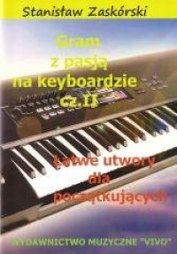 Gram z pasją na keyboardzie cz. - okładka książki