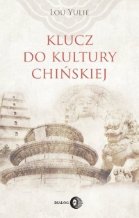 Klucz do kultury chińskiej - okładka książki
