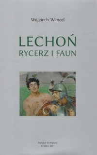 Lechoń Rycerz i faun. Biografia - okładka książki