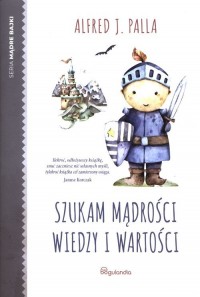 Szukam mądrości wiedzy i wartości - okładka książki