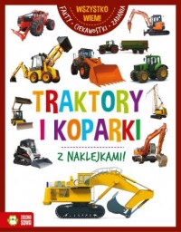 Wszystko wiem Traktory i koparki - okładka książki