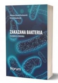 Zakazana bakteria. Tajemnica zdrowia - okładka książki