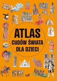 Atlas cudów świata dla dzieci - okładka książki