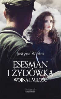 Esesman i Żydówka. Wojna i miłość - okładka książki