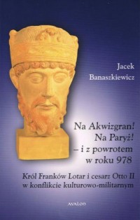 Na Akwizgran! Na Paryż! - i z powrotem - okładka książki