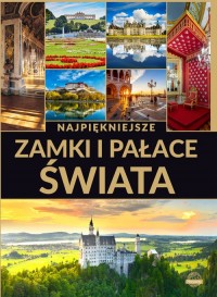 Najpiękniejsze zamki i pałace świata - okładka książki