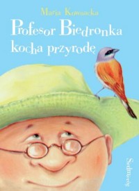 Profesor Biedronka kocha przyrodę - okładka książki