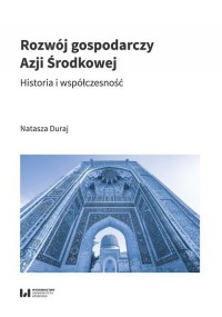 Rozwój gospodarczy Azji Środkowej. - okładka książki