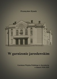 W garnizonie jarosławskim Garnizon - okładka książki