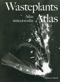 Wasteplants Atlas / Atlas śmiecioroślin - okładka książki
