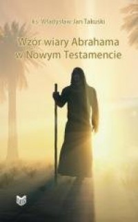 Wzór wiary Abrahama w Nowym Testamencie - okładka książki