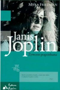 Janis Joplin. Żywcem pogrzebana. - okładka książki