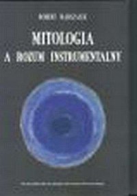 Mitologia a rozum instrumentalny. - okładka książki